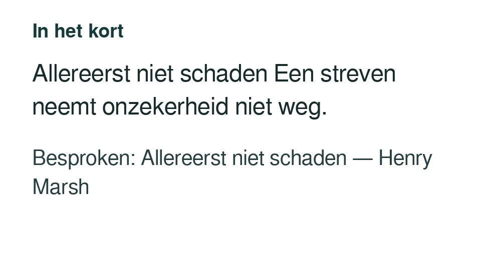 Allereerst niet schaden Een streven neemt onzekerheid niet weg. Besproken: Allereerst niet schaden — Henry Marsh.