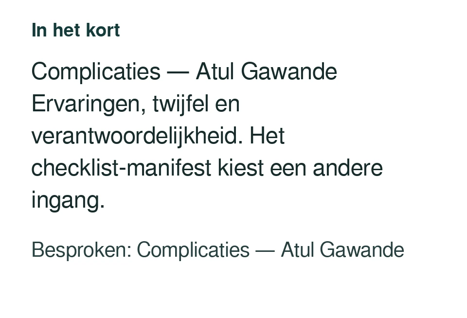 Complicaties — Atul Gawande Ervaringen, twijfel en verantwoordelijkheid. Het checklist-manifest kiest een andere ingang. Besproken: Complicaties — Atul Gawande.