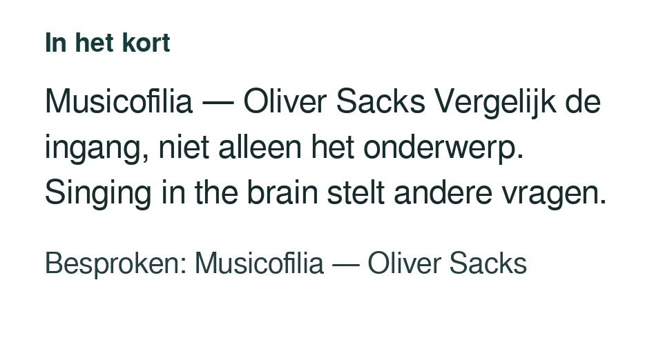 Musicofilia — Oliver Sacks Vergelijk de ingang, niet alleen het onderwerp. Singing in the brain stelt andere vragen. Besproken: Musicofilia — Oliver Sacks.